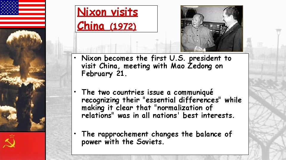 Nixon visits China (1972) • Nixon becomes the first U. S. president to visit