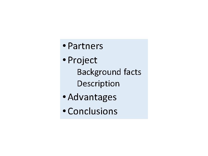  • Partners • Project Background facts Description • Advantages • Conclusions 