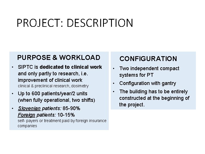 PROJECT: DESCRIPTION PURPOSE & WORKLOAD • SIPTC is dedicated to clinical work and only