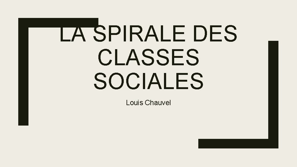 LA SPIRALE DES CLASSES SOCIALES Louis Chauvel 