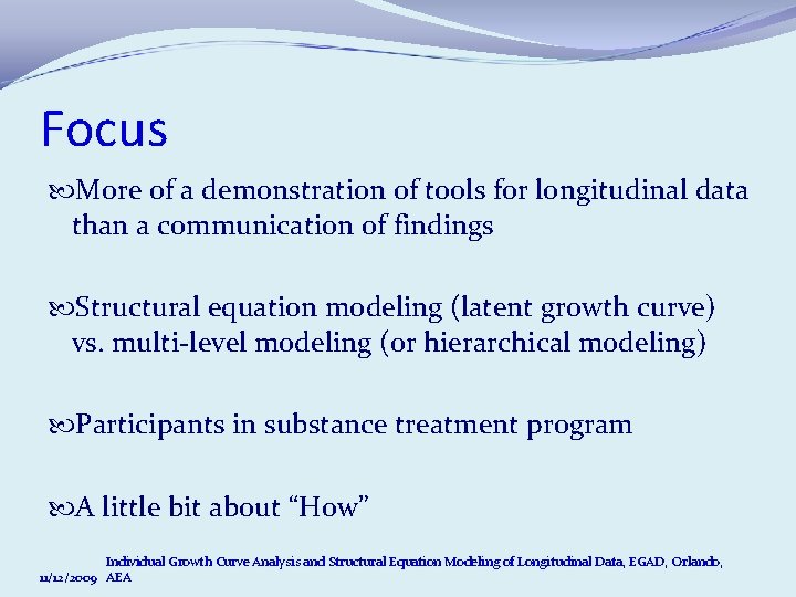 Focus More of a demonstration of tools for longitudinal data than a communication of Focus More of a demonstration of tools for longitudinal data than a communication of