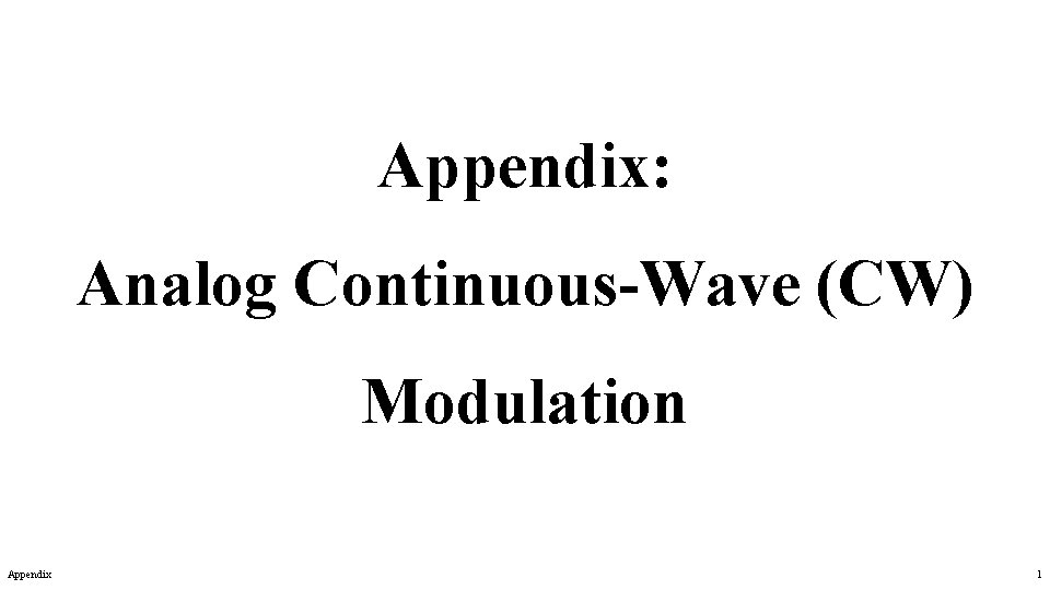 Appendix: Analog Continuous-Wave (CW) Modulation Appendix 1 