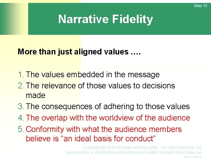 Slide 13 Narrative Fidelity More than just aligned values …. 1. The values embedded