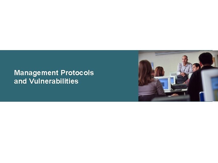 Management Protocols and Vulnerabilities 