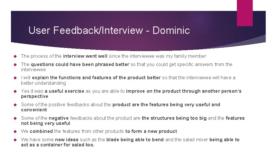 User Feedback/Interview - Dominic The process of the interview went well since the interviewee