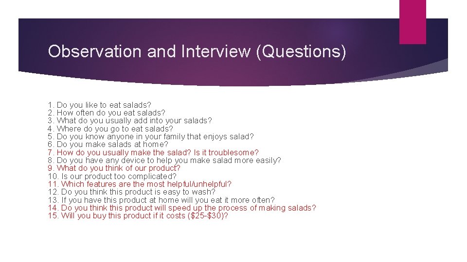 Observation and Interview (Questions) 1. Do you like to eat salads? 2. How often