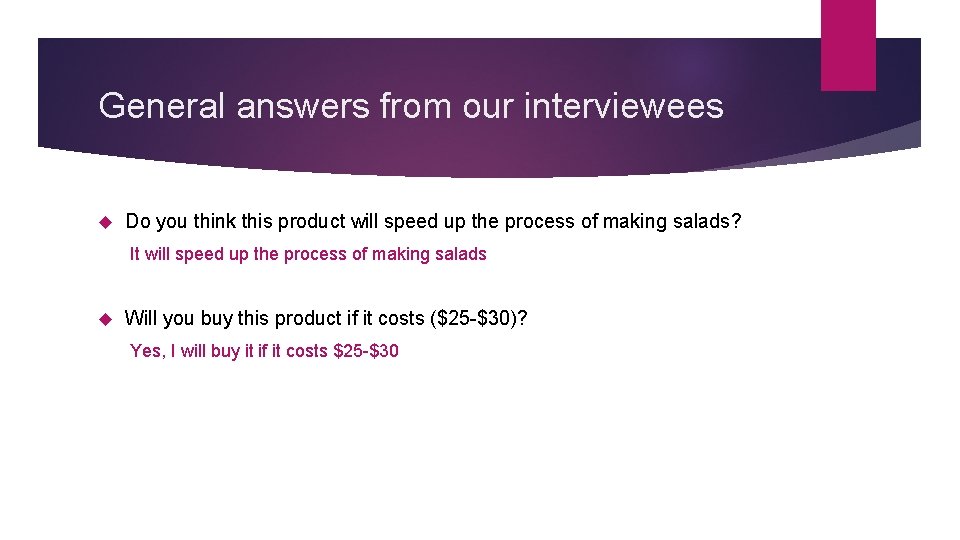 General answers from our interviewees Do you think this product will speed up the