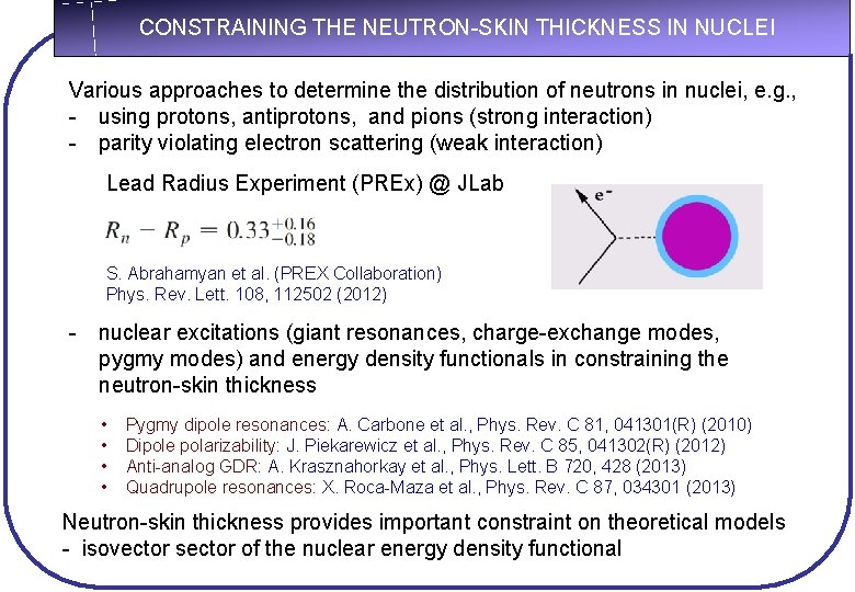 CONSTRAINING THE NEUTRON-SKIN THICKNESS IN NUCLEI Various approaches to determine the distribution of neutrons