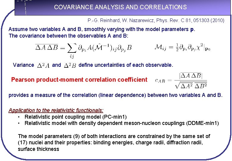 COVARIANCE ANALYSIS AND CORRELATIONS P. -G. Reinhard, W. Nazarewicz, Phys. Rev. C 81, 051303