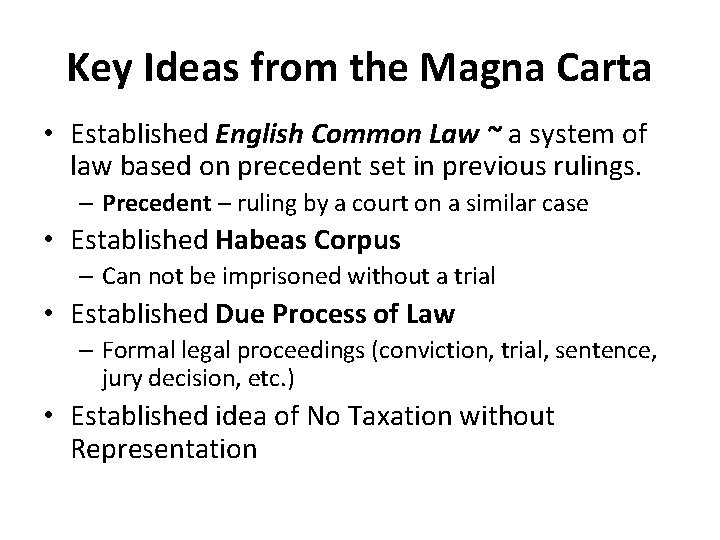 Key Ideas from the Magna Carta • Established English Common Law ~ a system