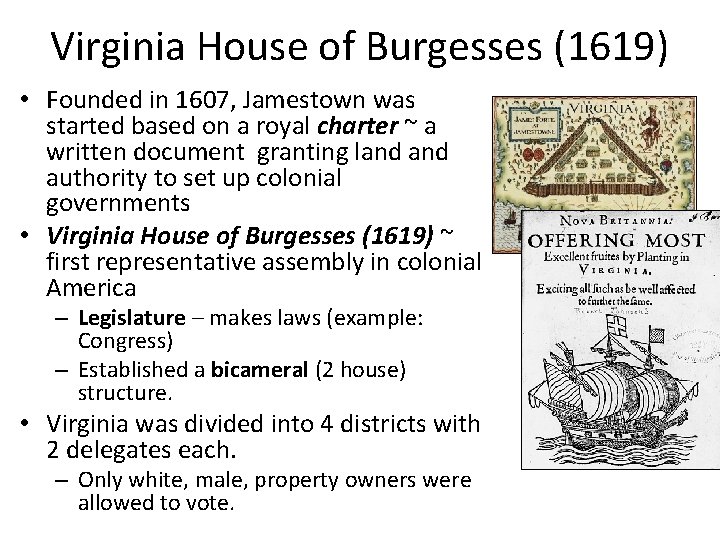 Virginia House of Burgesses (1619) • Founded in 1607, Jamestown was started based on