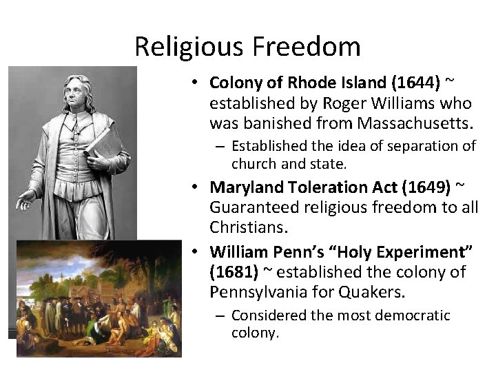 Religious Freedom • Colony of Rhode Island (1644) ~ established by Roger Williams who