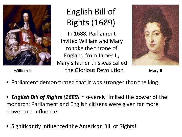 English Bill of Rights (1689) William III In 1688, Parliament invited William and Mary