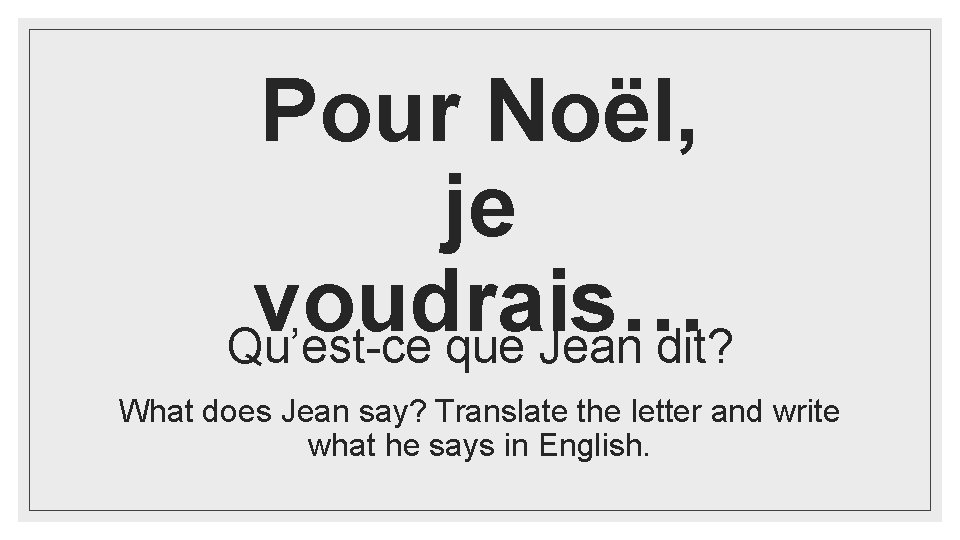 Pour Noël, je voudrais… Qu’est-ce que Jean dit? What does Jean say? Translate the