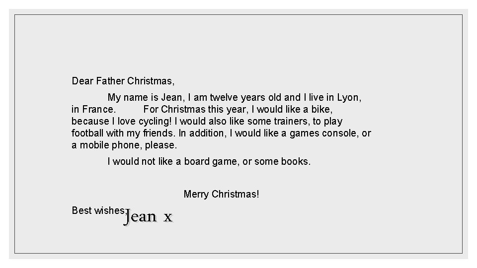 Dear Father Christmas, My name is Jean, I am twelve years old and I