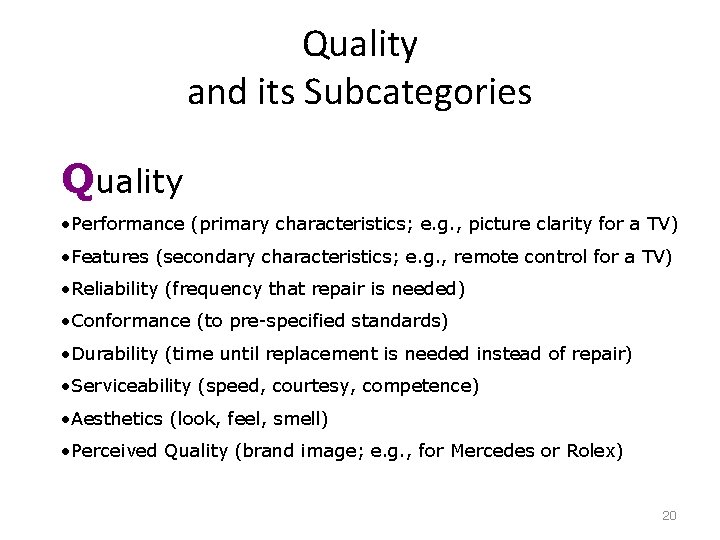 Quality and its Subcategories Quality • Performance (primary characteristics; e. g. , picture clarity