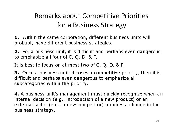 Remarks about Competitive Priorities for a Business Strategy 1. Within the same corporation, different