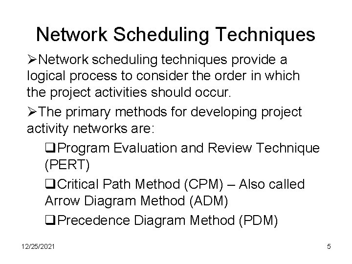 Network Scheduling Techniques ØNetwork scheduling techniques provide a logical process to consider the order