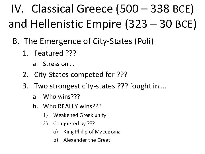 IV. Classical Greece (500 – 338 BCE) and Hellenistic Empire (323 – 30 BCE)