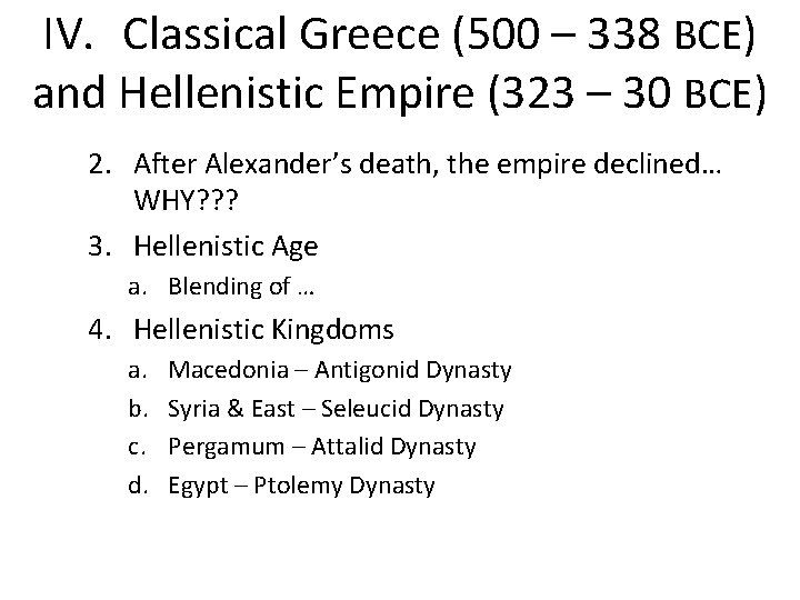 IV. Classical Greece (500 – 338 BCE) and Hellenistic Empire (323 – 30 BCE)