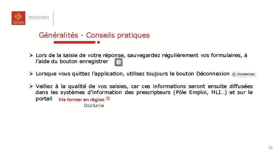 25/12/2021 Généralités - Conseils pratiques Ø Lors de la saisie de votre réponse, sauvegardez