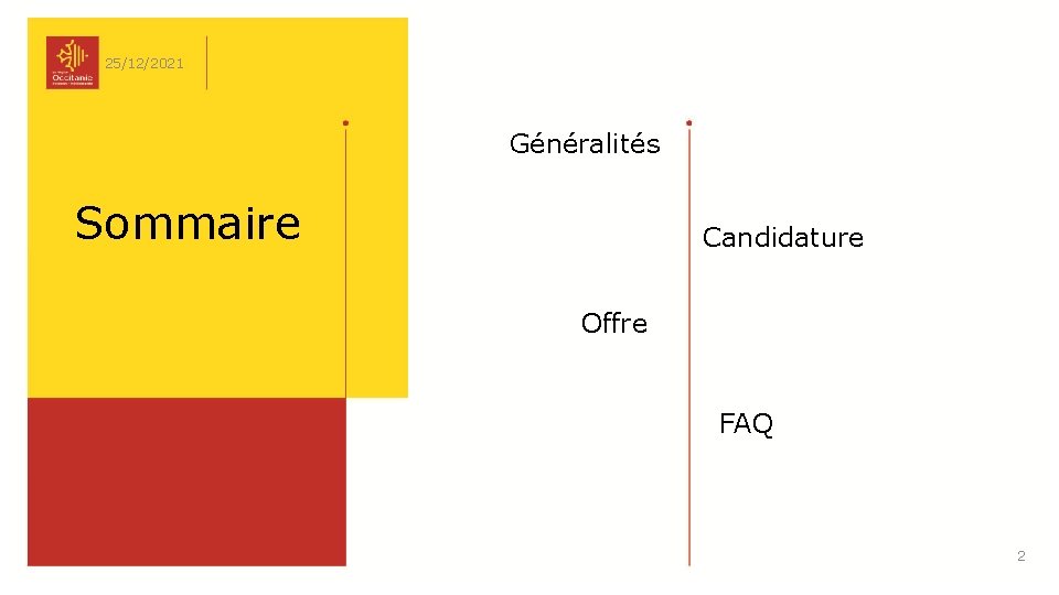 25/12/2021 Généralités Sommaire Candidature Offre FAQ 2 