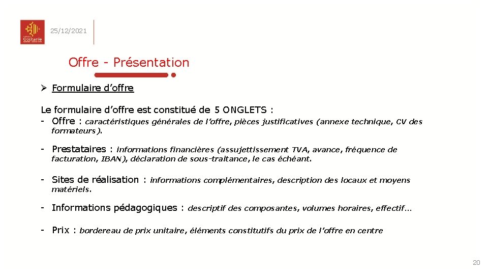 25/12/2021 Offre - Présentation Ø Formulaire d’offre Le formulaire d’offre est constitué de 5