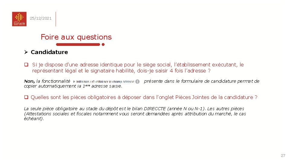 25/12/2021 Foire aux questions Ø Candidature q Si je dispose d’une adresse identique pour