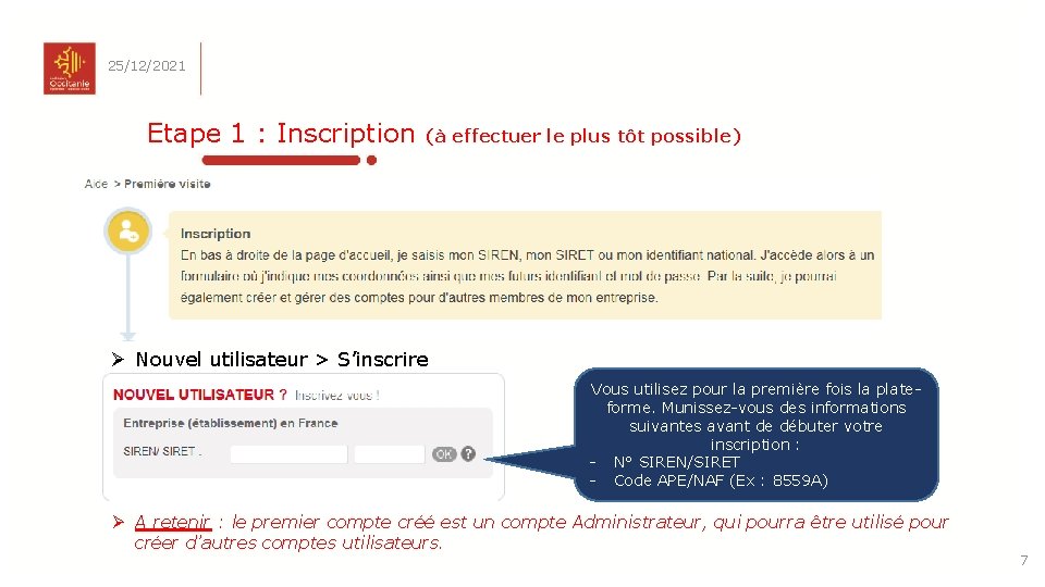 25/12/2021 Etape 1 : Inscription (à effectuer le plus tôt possible) Ø Nouvel utilisateur