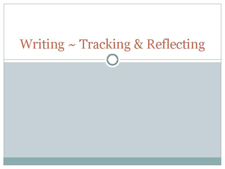 Writing ~ Tracking & Reflecting 