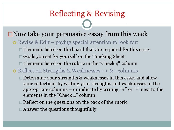 Reflecting & Revising �Now take your persuasive essay from this week Revise & Edit