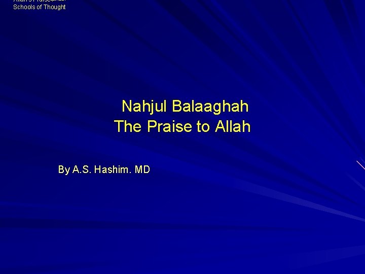 Allah's Praise ﺍﻟﻤﺬﺍﻫﺐ Schools of Thought Nahjul Balaaghah The Praise to Allah By A.