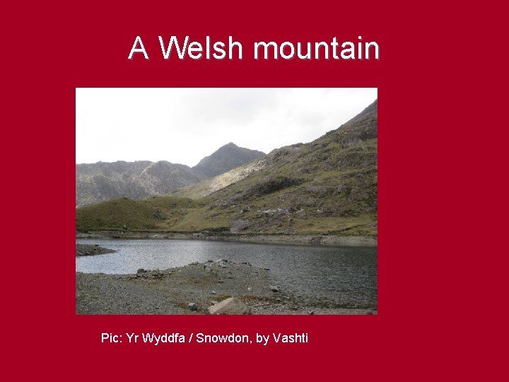 A Welsh mountain Pic: Yr Wyddfa / Snowdon, by Vashti 
