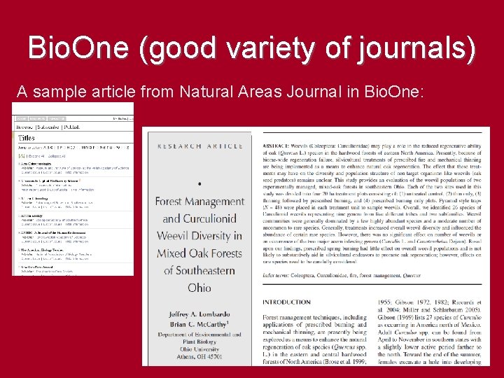 Bio. One (good variety of journals) A sample article from Natural Areas Journal in