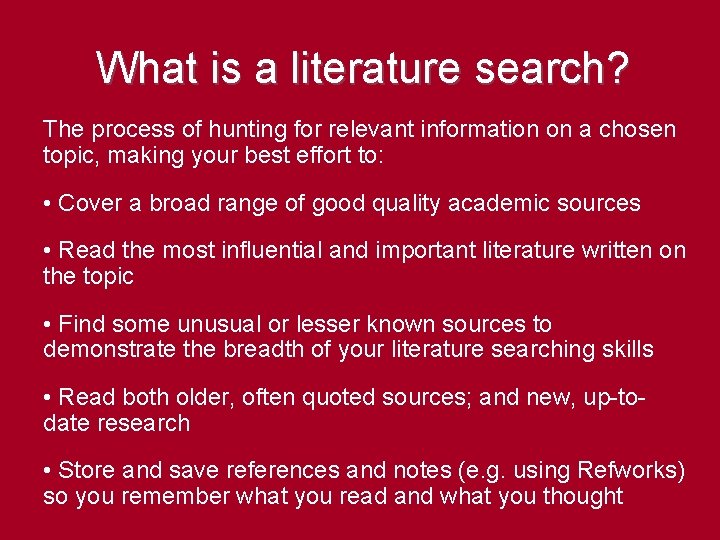 What is a literature search? The process of hunting for relevant information on a