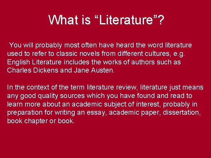 What is “Literature”? You will probably most often have heard the word literature used