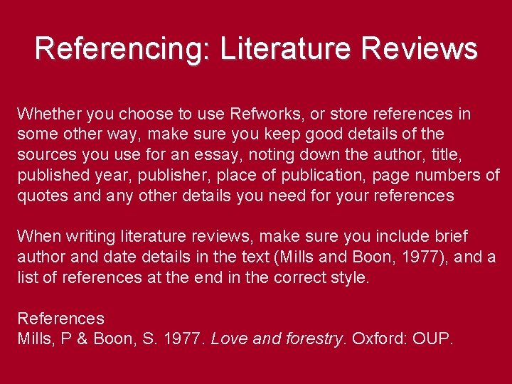 Referencing: Literature Reviews Whether you choose to use Refworks, or store references in some