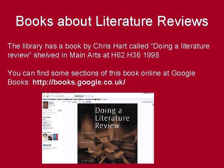 Books about Literature Reviews The library has a book by Chris Hart called “Doing