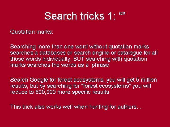 Search tricks 1: “” Quotation marks: Searching more than one word without quotation marks