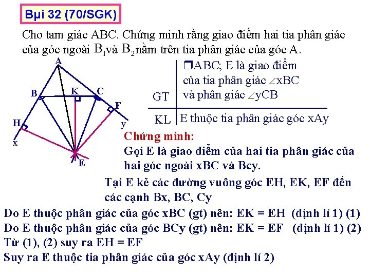 Bµi 32 (70/SGK) Cho tam giác ABC. Chứng minh rằng giao điểm hai tia