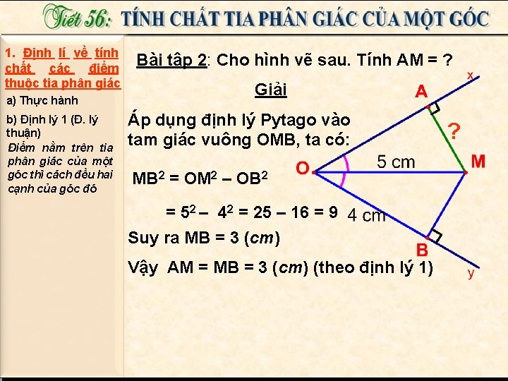 1. Định lí về tính chất các điểm thuộc tia phân giác a) Thực