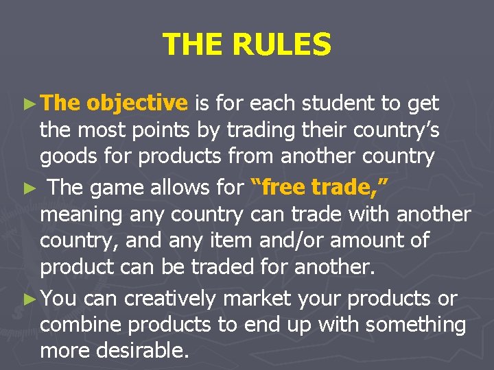 THE RULES ► The objective is for each student to get the most points