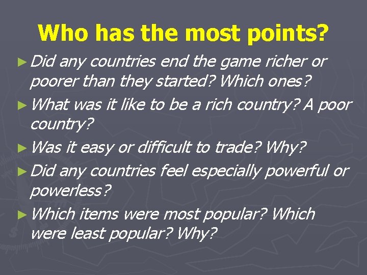 Who has the most points? ► Did any countries end the game richer or