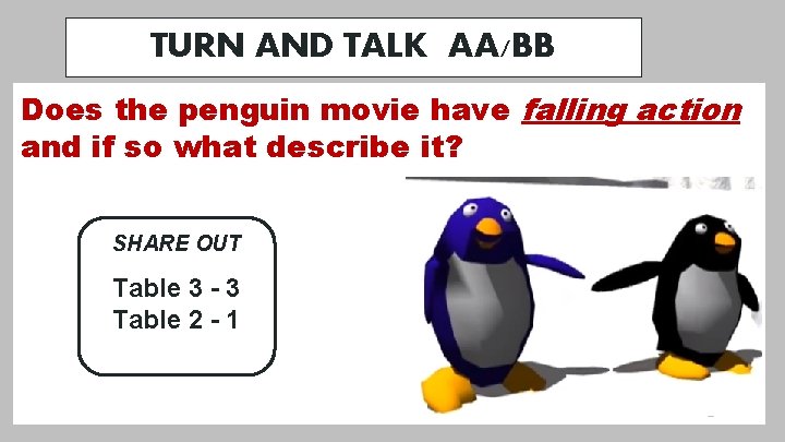 TURN AND TALK AA/BB Does the penguin movie have falling action and if so
