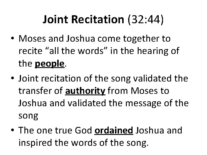 Joint Recitation (32: 44) • Moses and Joshua come together to recite “all the