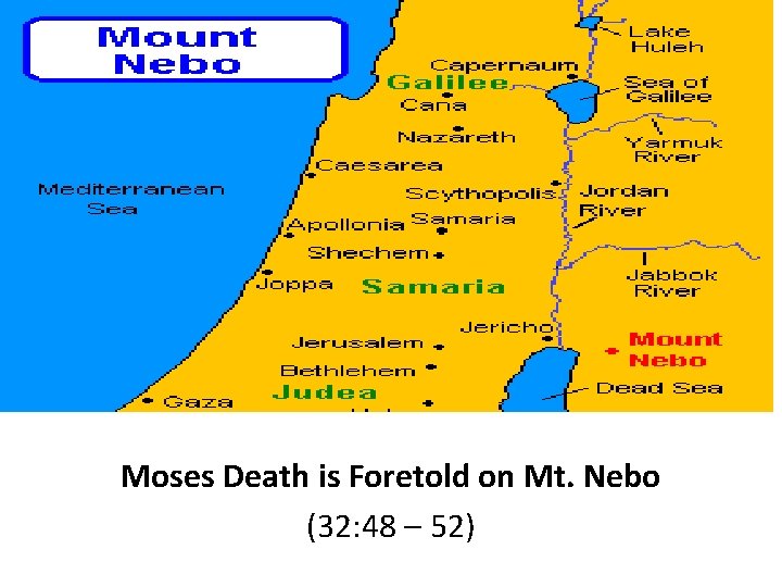 Moses Death is Foretold on Mt. Nebo (32: 48 – 52) 