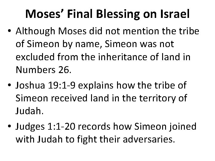 Moses’ Final Blessing on Israel • Although Moses did not mention the tribe of