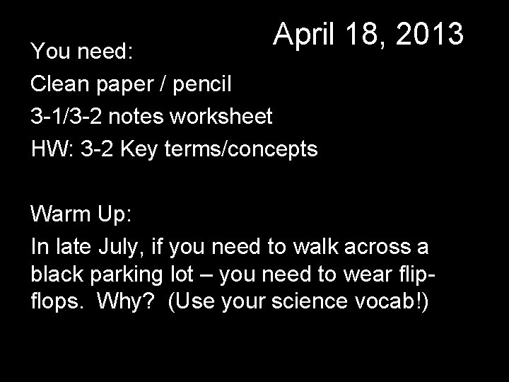 April 18, 2013 You need: Clean paper / pencil 3 -1/3 -2 notes worksheet