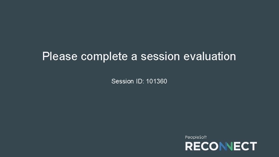 Please complete a session evaluation Session ID: 101360 Please complete a session evaluation Session ID: 101360