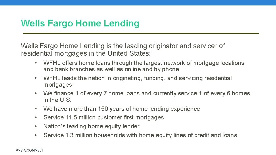 Wells Fargo Home Lending is the leading originator and servicer of residential mortgages in Wells Fargo Home Lending is the leading originator and servicer of residential mortgages in